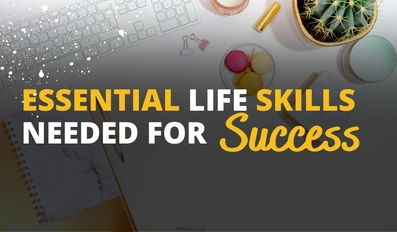 Essential Life Skills Needed For Success